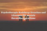 Psychotherapie Radeberg: Ursachen und Lösungen für mentale Gesundheitsprobleme