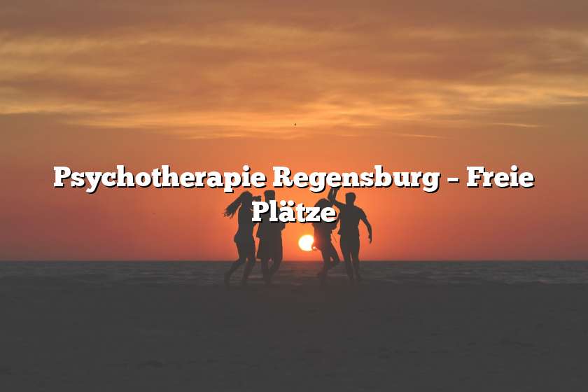 Psychotherapie Regensburg – Freie Plätze