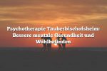 Psychotherapie Tauberbischofsheim: Bessere mentale Gesundheit und Wohlbefinden