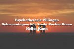 Psychotherapie Villingen Schwenningen: Wie Sucht Sucher Ihnen Helfen Kann