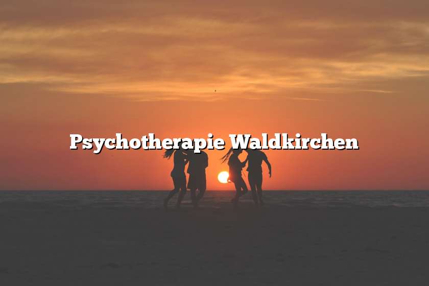 Psychotherapie Waldkirchen