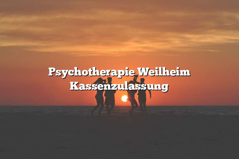 Psychotherapie Weilheim Kassenzulassung