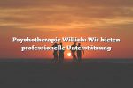 Psychotherapie Willich: Wir bieten professionelle Unterstützung