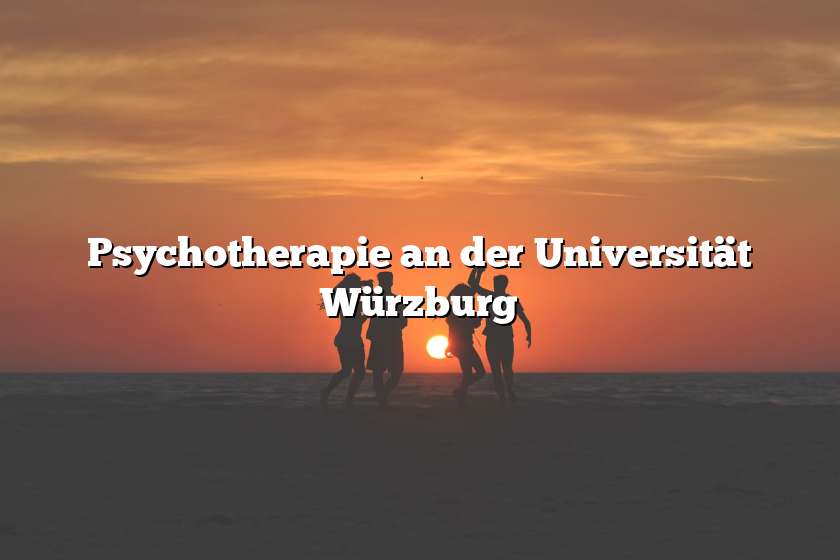 Psychotherapie an der Universität Würzburg