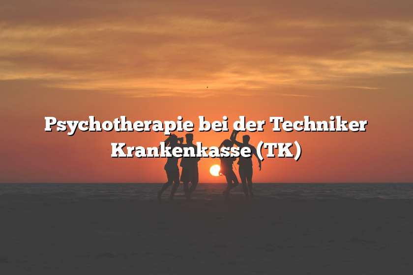 Psychotherapie bei der Techniker Krankenkasse (TK)