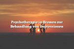 Psychotherapie in Bremen zur Behandlung von Depressionen