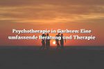 Psychotherapie in Garbsen: Eine umfassende Beratung und Therapie