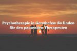 Psychotherapie in Gersthofen: So finden Sie den passenden Therapeuten