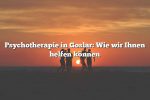 Psychotherapie in Goslar: Wie wir Ihnen helfen können