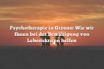 Psychotherapie in Gronau: Wie wir Ihnen bei der Bewältigung von Lebenskrisen helfen