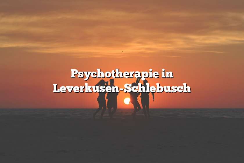 Psychotherapie in Leverkusen-Schlebusch