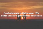 Psychotherapie in Melsungen – Wir helfen Ihnen bei psychischen Problemen