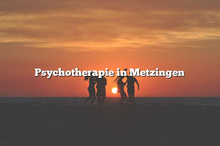 Psychotherapie in Metzingen