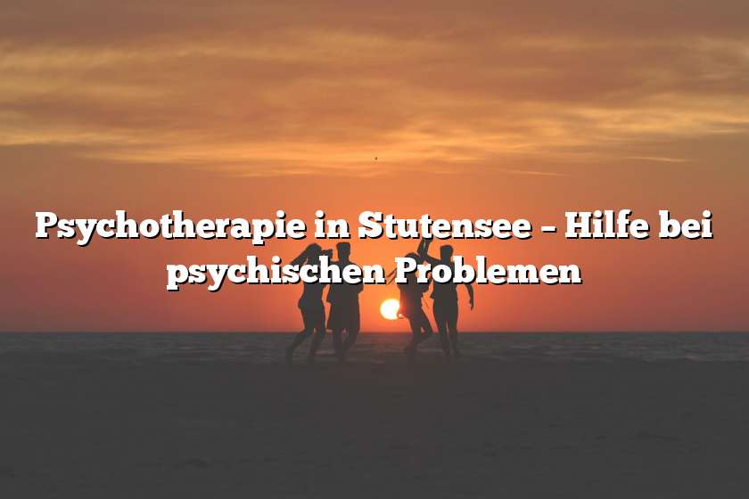 Psychotherapie in Stutensee – Hilfe bei psychischen Problemen