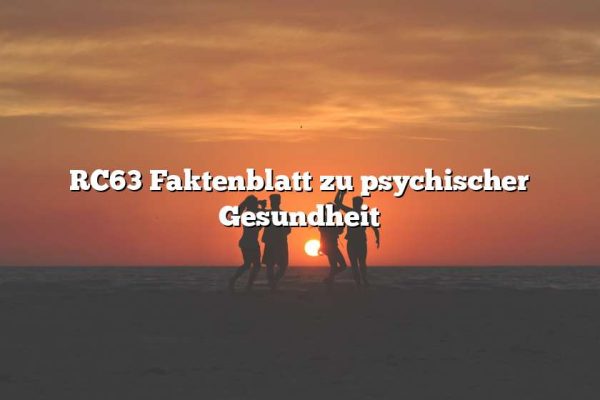 RC63 Faktenblatt zu psychischer Gesundheit