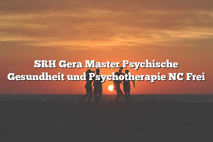 SRH Gera Master Psychische Gesundheit und Psychotherapie NC Frei