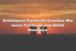 Schlafapnoe Psychische Ursachen: Wie unsere Psyche unseren Schlaf beeinflusst