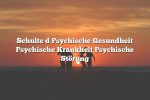 Schulte d Psychische Gesundheit Psychische Krankheit Psychische Störung