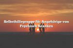 Selbsthilfegruppe für Angehörige von Psychisch Kranken