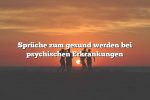 Sprüche zum gesund werden bei psychischen Erkrankungen