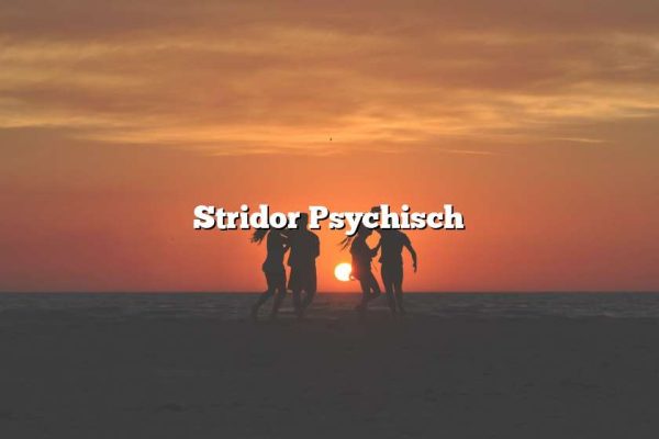 Stridor Psychisch