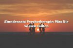 Stundensatz Psychotherapie: Was Sie wissen sollten