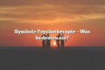 Symbole Psychotherapie – Was bedeuten sie?