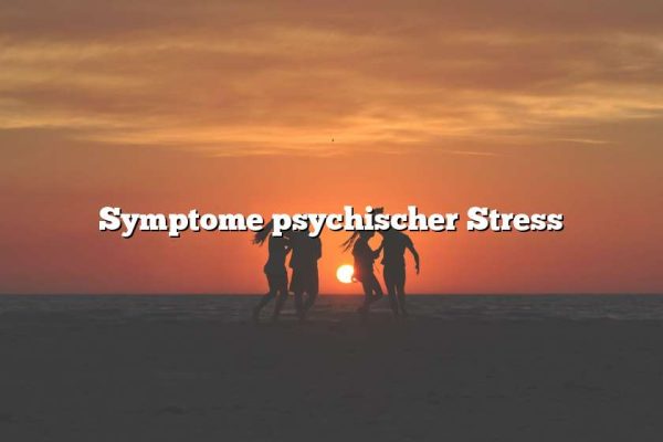 Symptome psychischer Stress