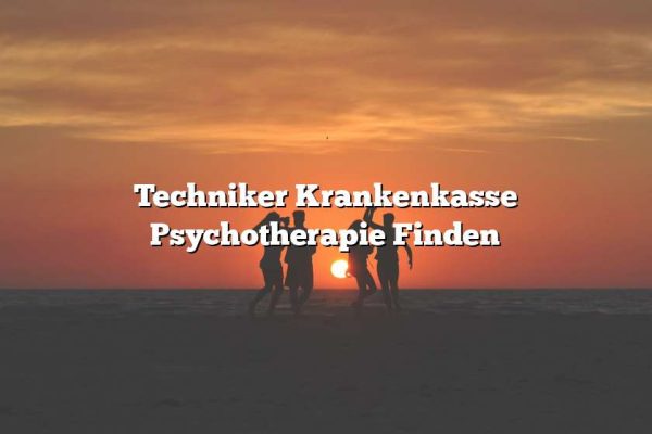 Techniker Krankenkasse Psychotherapie Finden