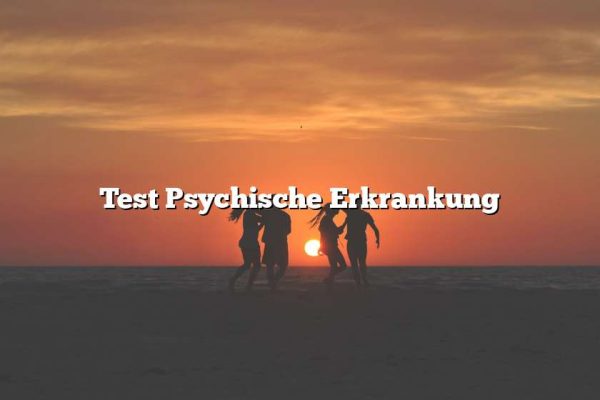 Test Psychische Erkrankung