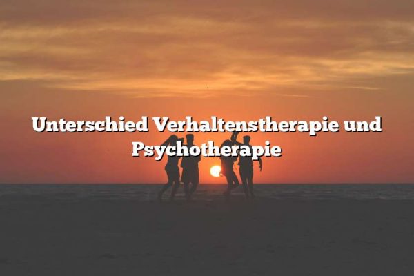 Unterschied Verhaltenstherapie und Psychotherapie