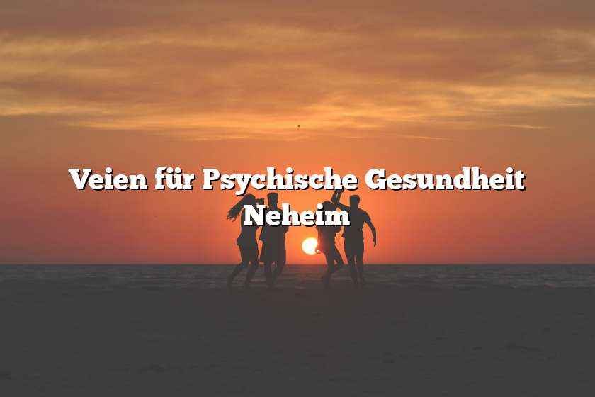 Veien für Psychische Gesundheit Neheim