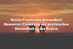 Verein Psychische Gesundheit Hannover: Förderung der psychischen Gesundheit in der Region