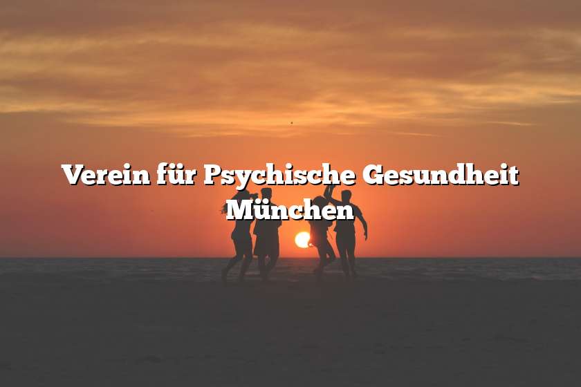 Verein für Psychische Gesundheit München