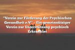 "Verein zur Förderung der Psychischen Gesundheit e.V" – Ein gemeinnütziger Verein zur Unterstützung psychisch Erkrankter