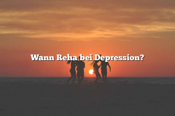 Wann Reha bei Depression?