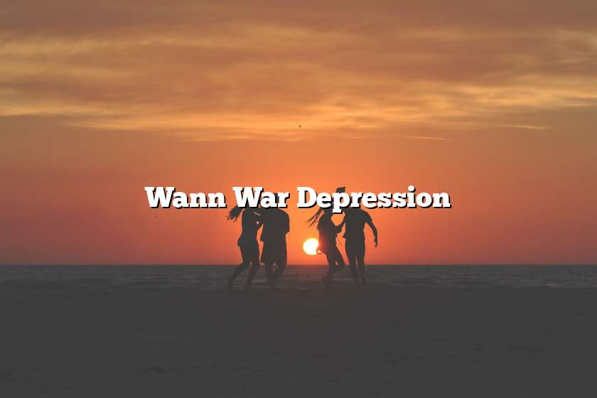 Wann War Depression