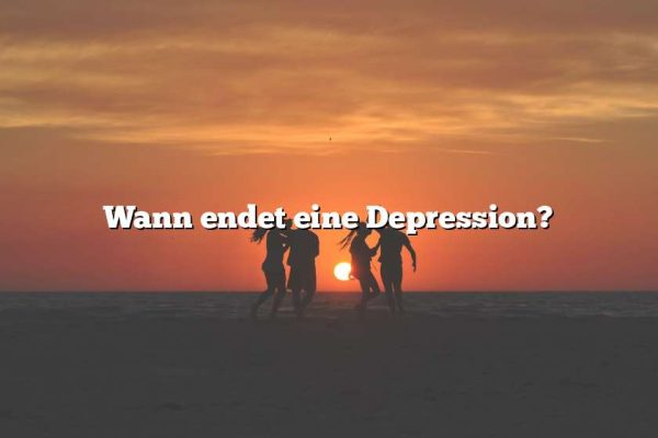 Wann endet eine Depression?