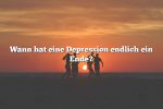 Wann hat eine Depression endlich ein Ende?