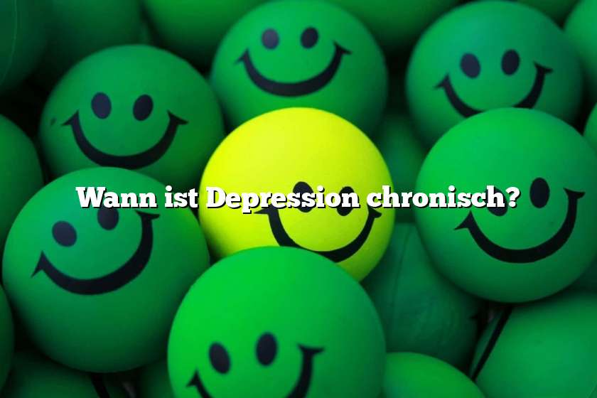 Wann ist Depression chronisch?