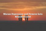 Warum Depression und Demenz kein Schicksal sind