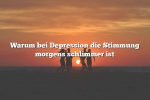 Warum bei Depression die Stimmung morgens schlimmer ist