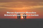 Warum depressive Menschen Schwierigkeiten haben zu kochen