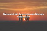 Warum ist bei Depression am Morgen schlimmer?