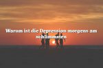 Warum ist die Depression morgens am schlimmsten