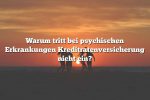 Warum tritt bei psychischen Erkrankungen Kreditratenversicherung nicht ein?