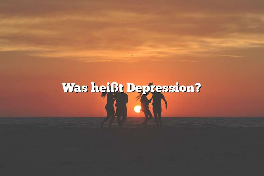 Was heißt Depression?