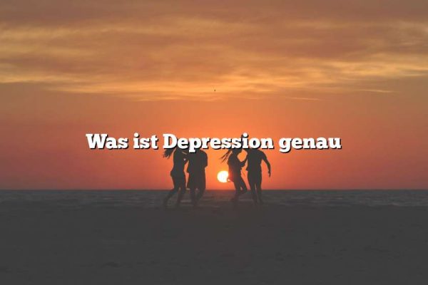 Was ist Depression genau