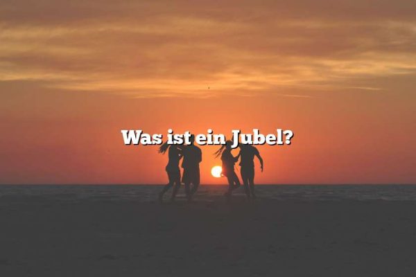 Was ist ein Jubel?