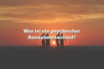 Was ist ein psychischer Ausnahmezustand?